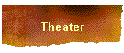Theater